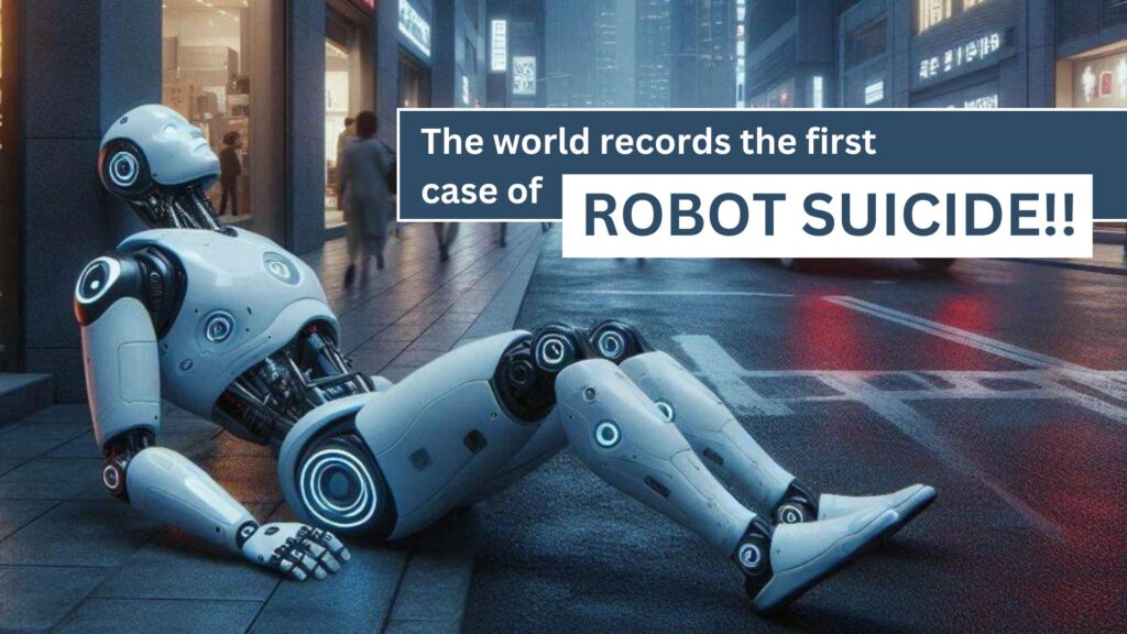 The world records the first case of robot suicide.